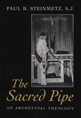 La pipa sagrada: Una teología arquetípica - The Sacred Pipe: An Archetypal Theology