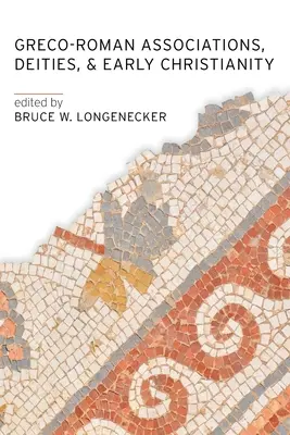 Asociaciones grecorromanas, divinidades y cristianismo primitivo - Greco-Roman Associations, Deities, and Early Christianity