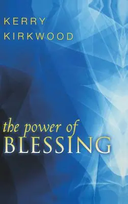 El poder de la bendición - The Power of Blessing