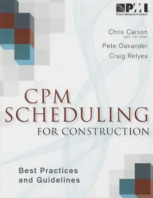 Programación CPM para la construcción: Buenas prácticas y directrices - CPM Scheduling for Construction: Best Practices and Guidelines