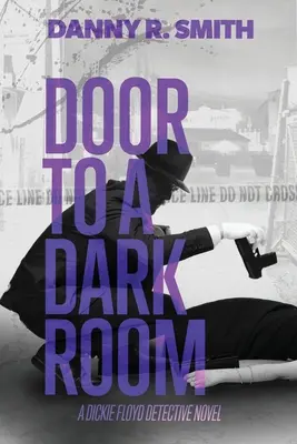 La puerta de un cuarto oscuro: Una novela de Dickie Floyd - Door to a Dark Room: A Dickie Floyd Detective Novel