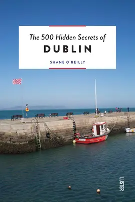 Los 500 secretos ocultos de Dublín revisados - The 500 Hidden Secrets of Dublin Revised