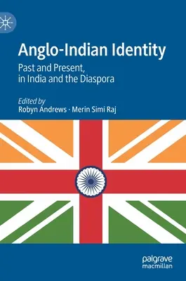 La identidad angloindia: Pasado y presente, en la India y la diáspora - Anglo-Indian Identity: Past and Present, in India and the Diaspora