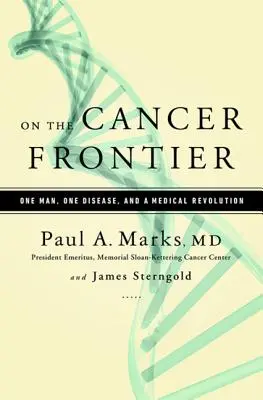 En la frontera del cáncer: Un hombre, una enfermedad y una revolución médica - On the Cancer Frontier: One Man, One Disease, and a Medical Revolution