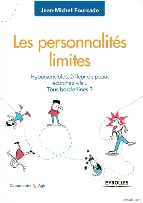 Les personnalits limites: Hypersensibles, fleur de peau, corchs vifs... Tous frontières ? - Les personnalits limites: Hypersensibles,  fleur de peau, corchs vifs... Tous borderlines ?