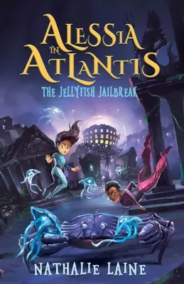 Alessia en Atlantis: La fuga de la medusa - Alessia in Atlantis: The Jellyfish Jailbreak