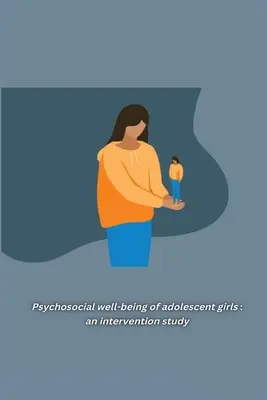 Bienestar psicosocial de las adolescentes: un estudio de intervención: un estudio de intervención: un estudio de intervención - Psychosocial well-being of adolescent girls: an intervention study: an intervention study: an intervention study