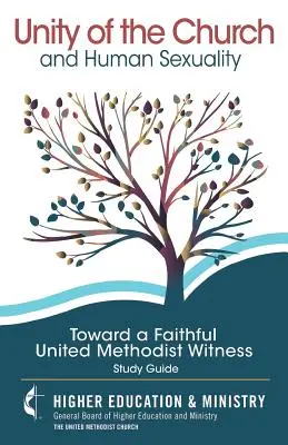 La unidad de la Iglesia y la sexualidad humana: Hacia un fiel testimonio metodista unido - Unity of the Church and Human Sexuality: Toward a Faithful United Methodist Witness