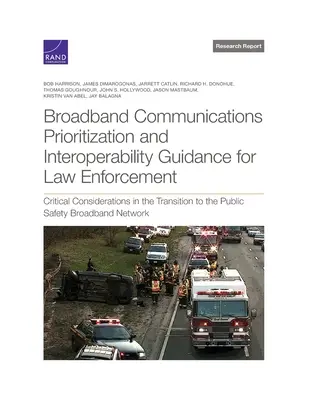 Priorización de las Comunicaciones de Banda Ancha y Guía de Interoperabilidad para las Fuerzas y Cuerpos de Seguridad: Consideraciones críticas en la transición a la seguridad pública - Broadband Communications Prioritization and Interoperability Guidance for Law Enforcement: Critical Considerations in the Transition to the Public Saf