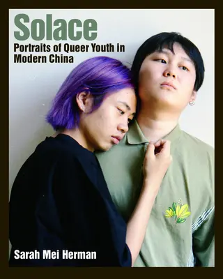 Solace: Retratos de la juventud queer china - Solace: Portraits of Queer Chinese Youth