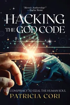 Hacking the God Code: La conspiración para robar el alma humana - Hacking the God Code: The Conspiracy to Steal the Human Soul