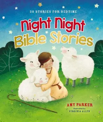 Historias bíblicas de noche: 30 cuentos para la hora de dormir - Night Night Bible Stories: 30 Stories for Bedtime