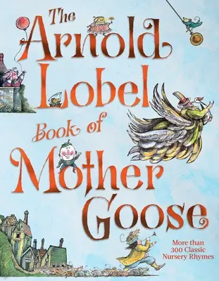 El libro de Arnold Lobel de Mamá Ganso - The Arnold Lobel Book of Mother Goose