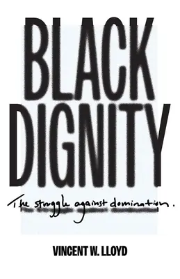 Dignidad negra: La lucha contra la dominación - Black Dignity: The Struggle Against Domination