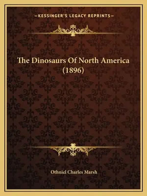 Los dinosaurios de Norteamérica (1896) - The Dinosaurs Of North America (1896)