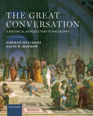 La Gran Conversación: Introducción histórica a la filosofía - The Great Conversation: A Historical Introduction to Philosophy