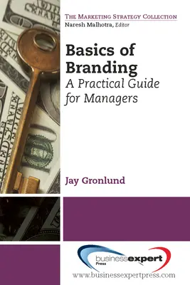 Fundamentos de la marca: Guía práctica para directivos - Basics of Branding: A Practical Guide for Managers