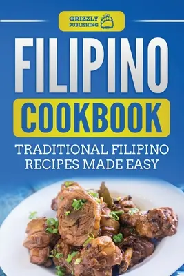 Libro de cocina filipina: Recetas tradicionales filipinas fáciles de preparar - Filipino Cookbook: Traditional Filipino Recipes Made Easy