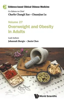 Medicina Clínica China Basada en la Evidencia - Volumen 27: Sobrepeso y Obesidad en Adultos - Evidence-Based Clinical Chinese Medicine - Volume 27: Overweight and Obesity in Adults