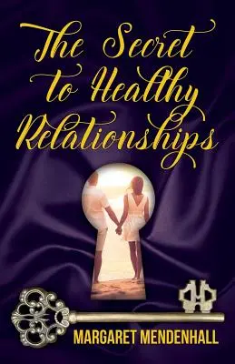 El secreto de las relaciones sanas - The Secret to Healthy Relationships