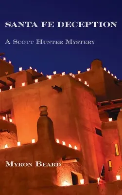 Santa Fe Deception: Un misterio de Scott Hunter - Santa Fe Deception: A Scott Hunter Mystery