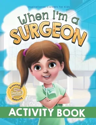 Cuando sea cirujano Libro de actividades - When I'm a Surgeon Activity Book