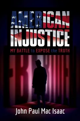 American Injustice: Mi lucha por la verdad - American Injustice: My Battle to Expose the Truth