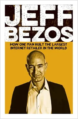 Jeff Bezos: el empresario que cambió el mundo - Jeff Bezos: The World-Changing Entrepreneur