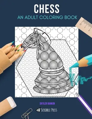 Ajedrez: UN LIBRO PARA COLOREAR PARA ADULTOS: Un libro para colorear de ajedrez para adultos - Chess: AN ADULT COLORING BOOK: A Chess Coloring Book For Adults