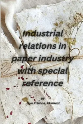 Relaciones laborales en la industria papelera con especial referencia - Industrial relations in paper industry with special reference