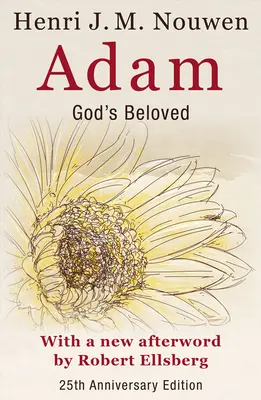 Adán: el amado de Dios Edición del 25 aniversario con un nuevo epílogo de Robert Ellsberg - Adam: God's Beloved 25th Anniversary Edition with a New Afterword by Robert Ellsberg