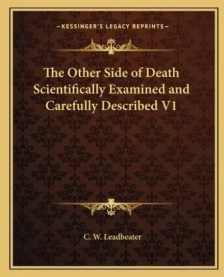 El Otro Lado de la Muerte Científicamente Examinado y Cuidadosamente Descrito V1 - The Other Side of Death Scientifically Examined and Carefully Described V1