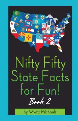 Cincuenta estados curiosos para divertirse Libro 2 - Nifty Fifty State Facts for Fun! Book 2