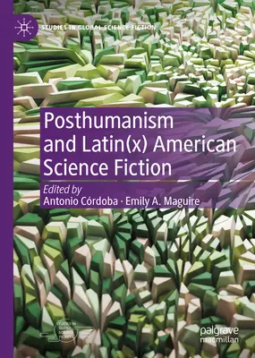 Posthumanismo y Ciencia Ficción Latino(x) Americana - Posthumanism and Latin(x) American Science Fiction