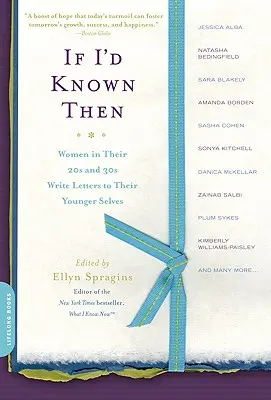 Si lo hubiera sabido entonces: Mujeres de 20 a 30 años escriben cartas a sus yos más jóvenes - If I'd Known Then: Women in Their 20s and 30s Write Letters to Their Younger Selves
