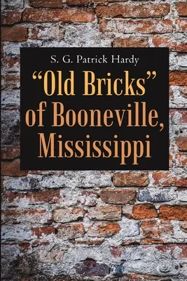 Viejos ladrillos de Booneville, Mississippi - Old Bricks of Booneville, Mississippi