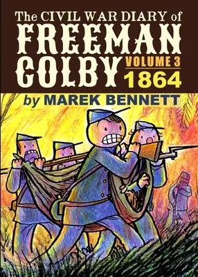 Diario de la Guerra Civil de Freeman Colby, Volumen 3: 1864 - The Civil War Diary of Freeman Colby, Volume 3: 1864