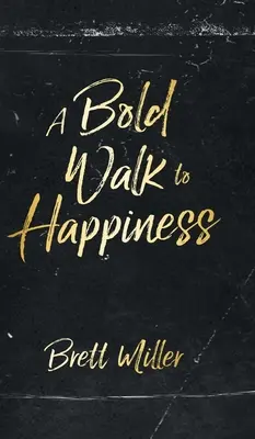 Un audaz camino hacia la felicidad - A Bold Walk to Happiness