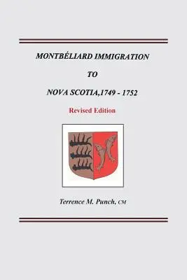 Inmigración Montbeliard a Nueva Escocia, 1749-1752. Edición revisada - Montbeliard Immigration to Nova Scotia, 1749-1752. Revised Edition