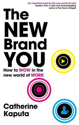 La nueva marca tú: Cómo destacar en el nuevo mundo laboral - The New Brand You: How to Wow in the New World of Work