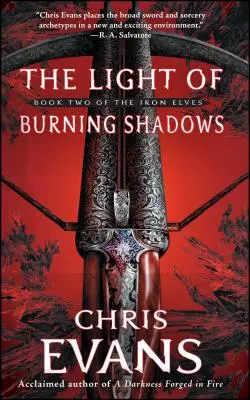 La luz de las sombras ardientes: Segundo libro de los Elfos de Hierro - The Light of Burning Shadows: Book Two of the Iron Elves