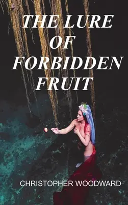 La atracción de la fruta prohibida - The Lure of Forbidden Fruit