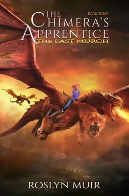 El tercer libro de El aprendiz de quimera: El último murch - The Chimera's Apprentice Book Three: The Last Murch