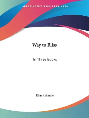 Camino a la dicha: En tres libros - Way to Bliss: In Three Books