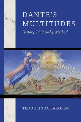 Las Multitudes de Dante: Historia, Filosofía, Método - Dante's Multitudes: History, Philosophy, Method
