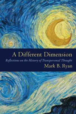 Una dimensión diferente: Reflexiones sobre la historia del pensamiento transpersonal - A Different Dimension: Reflections on the History of Transpersonal Thought