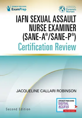 Iafn Sexual Assault Nurse Examiner (Sane-A(r)/Sane-P(r)) Revisión de la Certificación, Segunda Edición - Iafn Sexual Assault Nurse Examiner (Sane-A(r)/Sane-P(r)) Certification Review, Second Edition