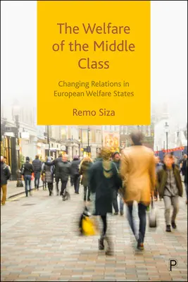 El Bienestar de la Clase Media: Relaciones cambiantes en los Estados de Bienestar europeos - The Welfare of the Middle Class: Changing Relations in European Welfare States