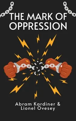 La marca de la opresión: Exploraciones sobre la personalidad del negro americano Tapa dura - Mark of Oppression: Explorations in the Personality of the American Negro Hardcover