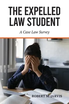 El estudiante de Derecho expulsado - Estudio de jurisprudencia - The Expelled Law Student - A Case Law Survey